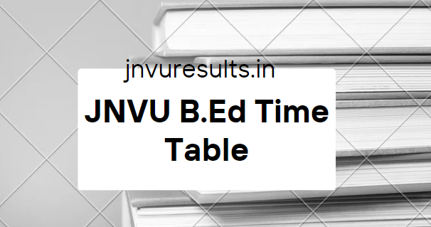 VBSPU B.Ed Time Table 2023 – VBS Purvanchal University B.Ed 1st, 2nd Year Date Sheet